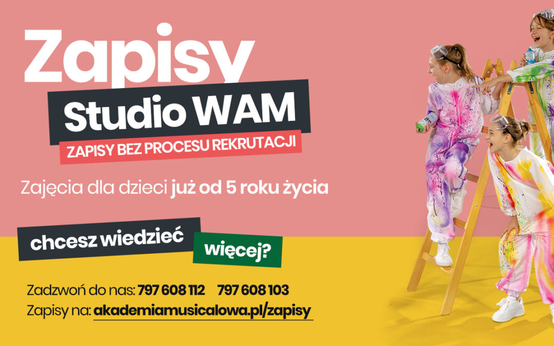 ZAPISY STUDIO WAM (od 5 roku życia)