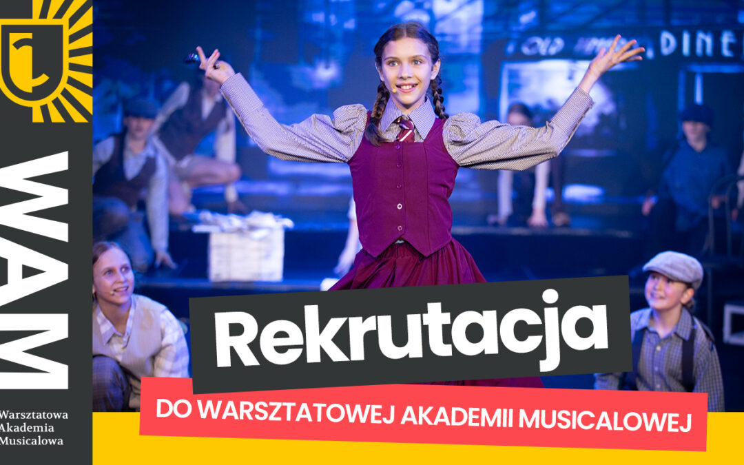 Akademia WAM – Rekrutacja na sezon artystyczny 2026/27